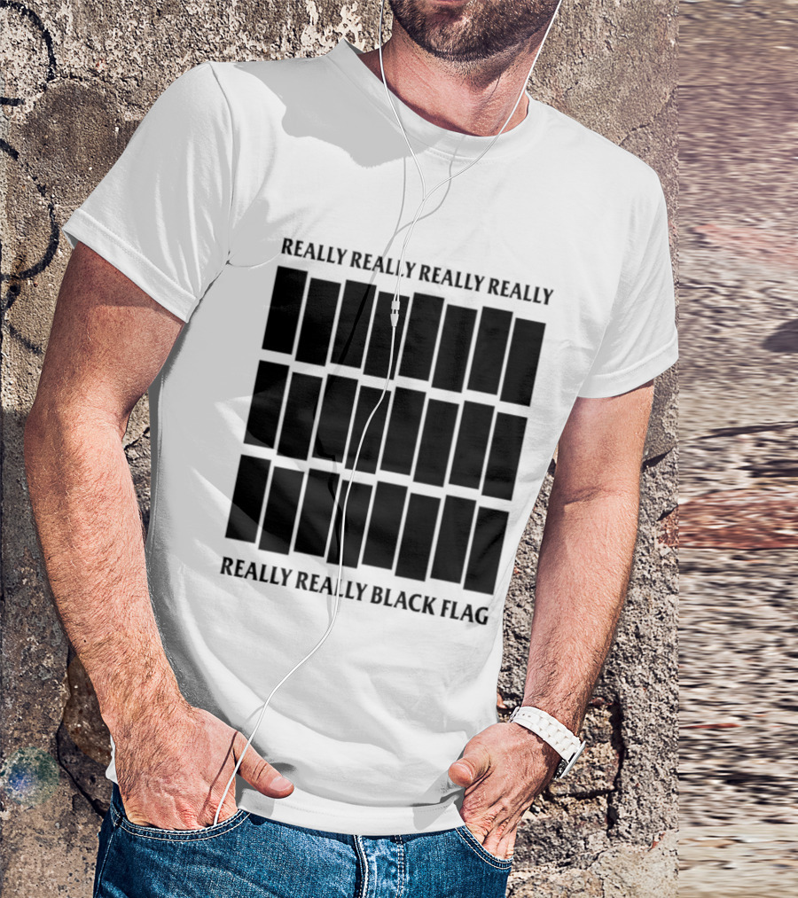 Really Really Really Really Really Really Black Flag T-Shirt