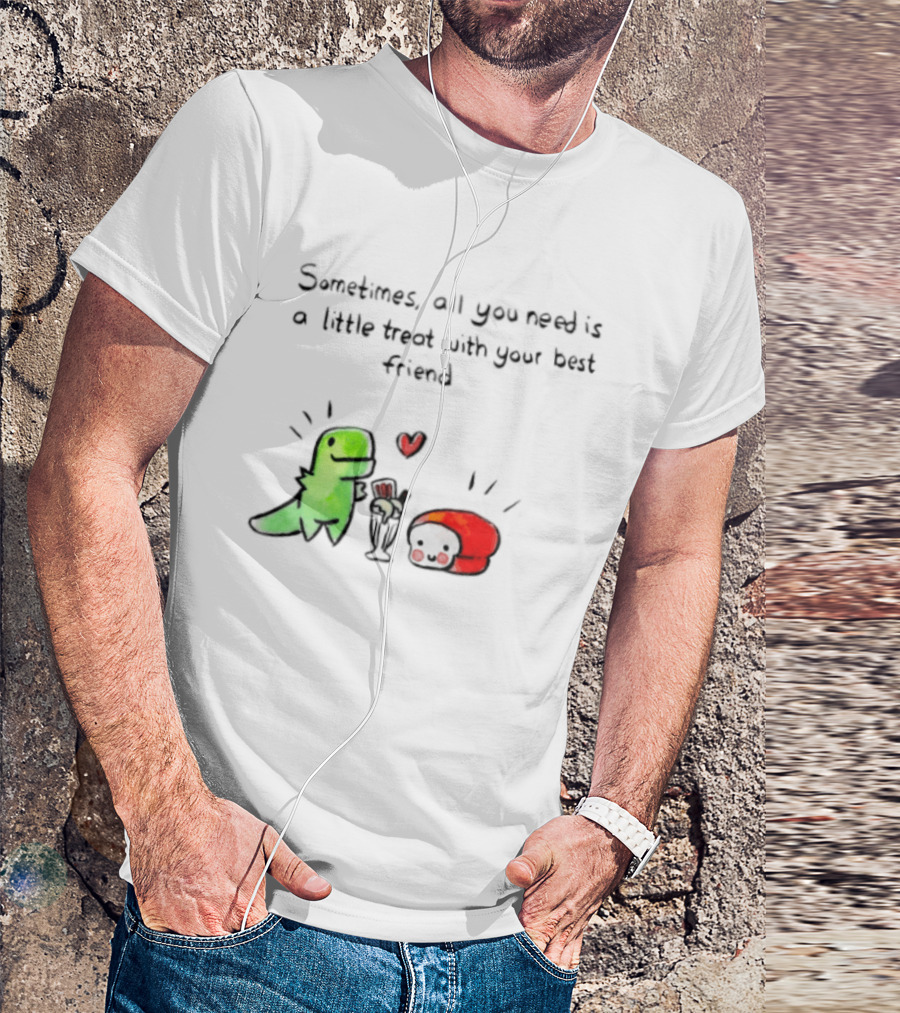 Sometimes All You Need Is A Little Treat With Your Best Friend Dinosaur And Mushroom Sharing Ice Cream T-Shirt
