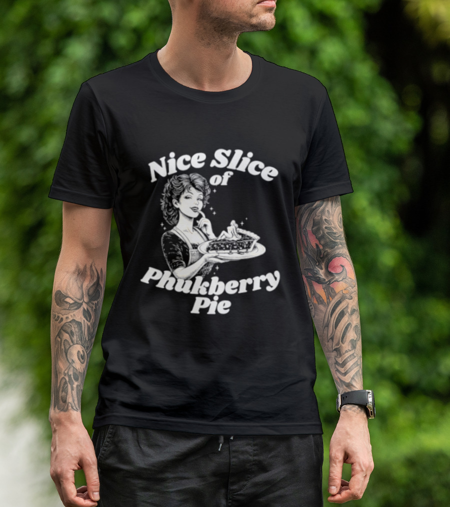 Nice Slice Of Phukberry Pie Pin Up Girl T-Shirt