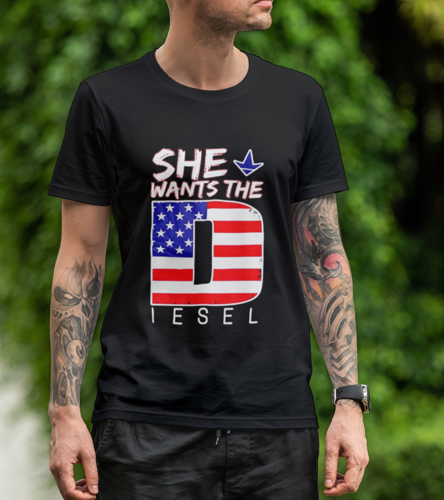 She Wants The Diesel D American Flag Patriotic Humor T-Shirt