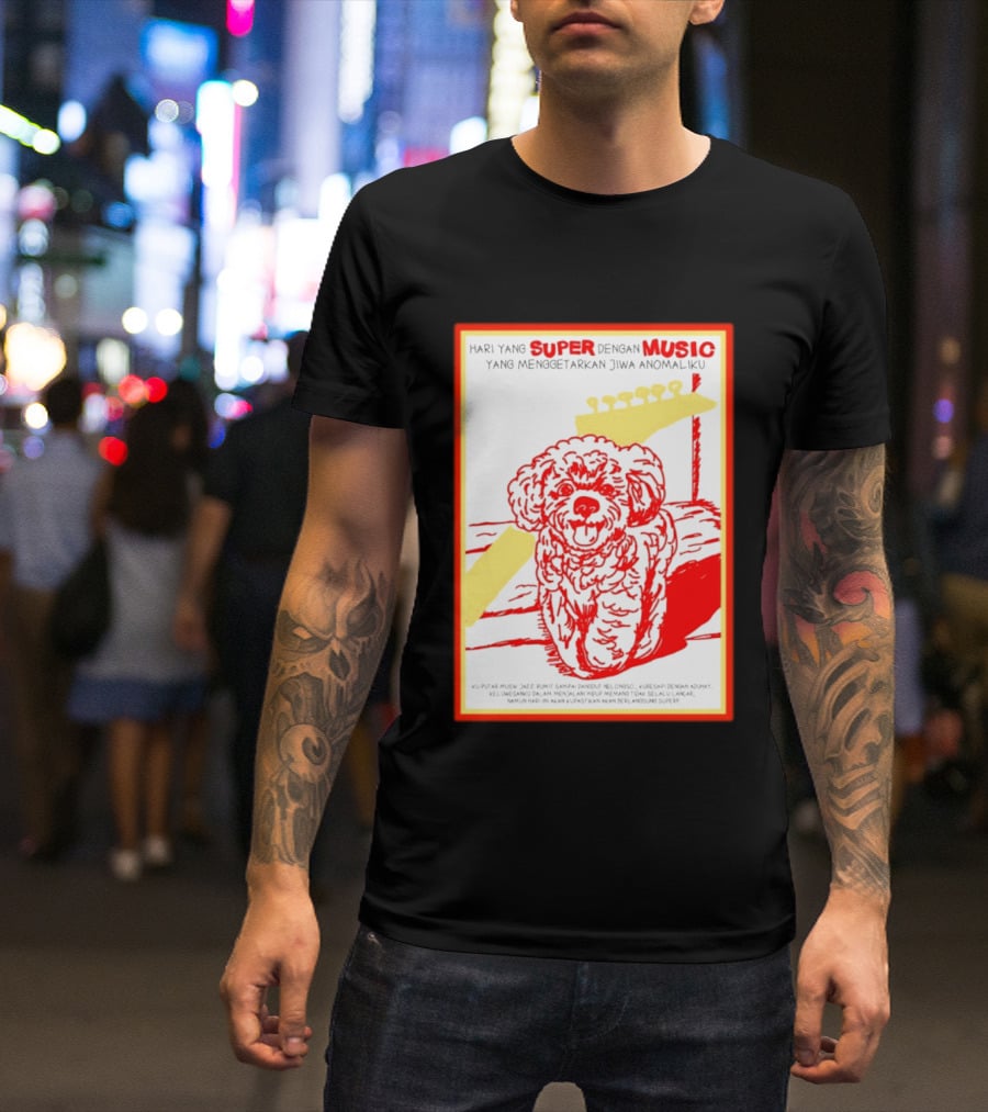 Hari Yang Super Dengan Music Yang Menggetarkan Jiwa Anomaliku Gitar Anjing Menggemaskan T-Shirt