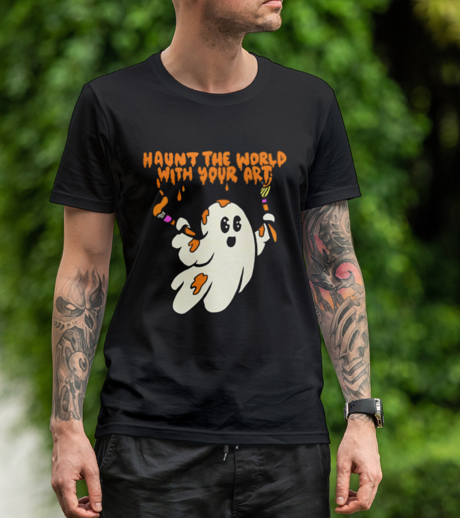 Haunt The World With Your Art Ghost Creativity Brushes T-Shirt