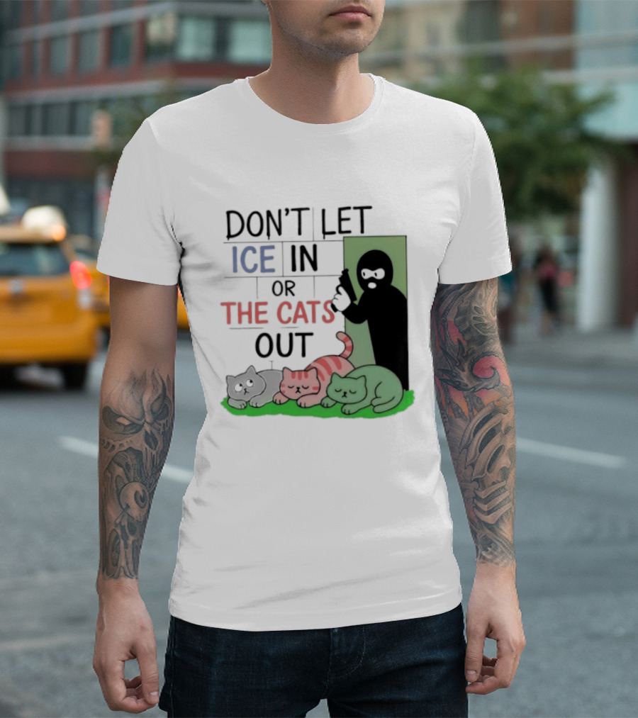 Don't Let Ice In Or The Cats Out Humor Cats And Door T-Shirt