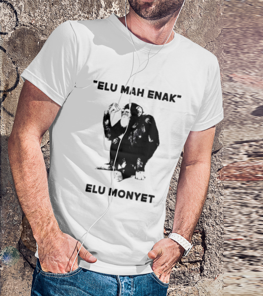 Elu Mah Enak Elu Monyet Indonesian Monkey Humor T-Shirt
