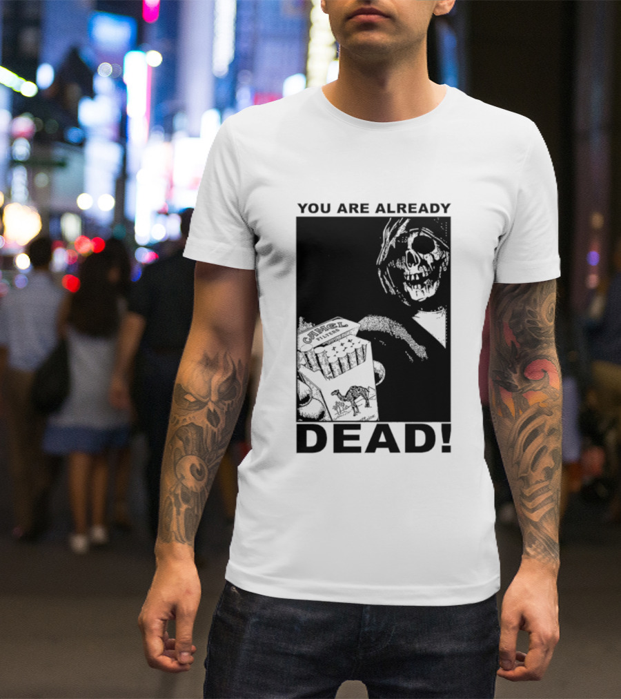 You Are Already Dead Camel Filters Grim Reaper Smoking T-Shirt