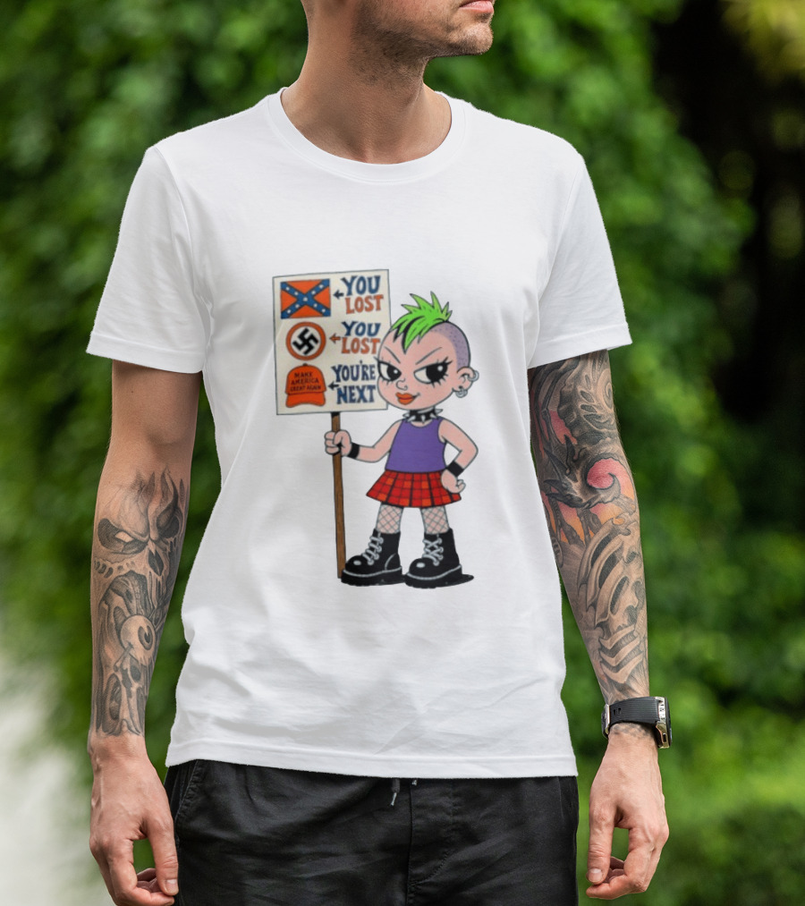 You Lost You Are Next Punk Girl Green Mohawk Holding Protest Sign T-Shirt