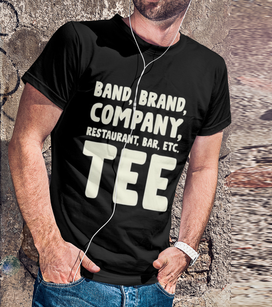 Band Brand Company Restaurant Bar Etc T-Shirt
