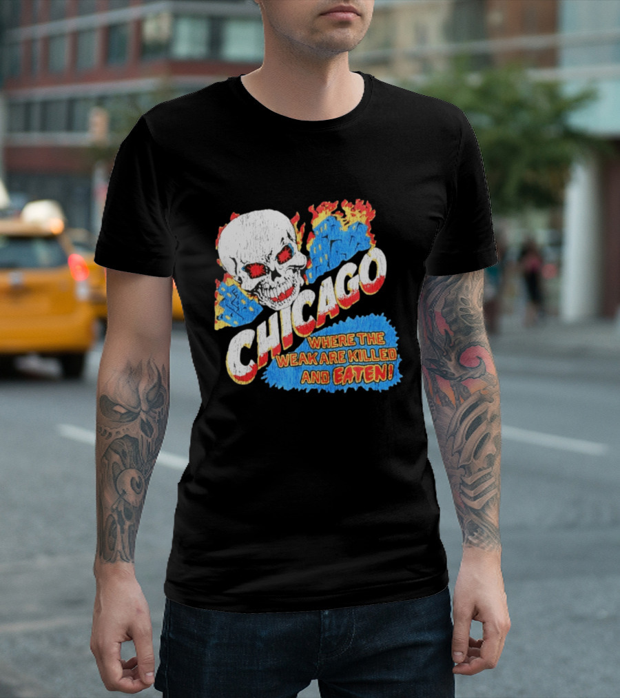 Chicago Skull Graphic Where The Weak Are Killed And Eaten T-Shirt