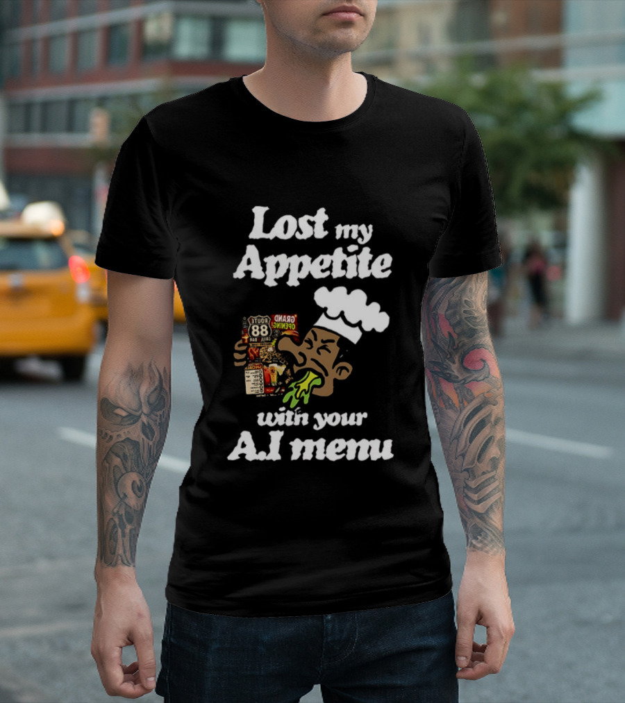 Lost My Appetite With Your AI Menu Chef Cartoon T-Shirt