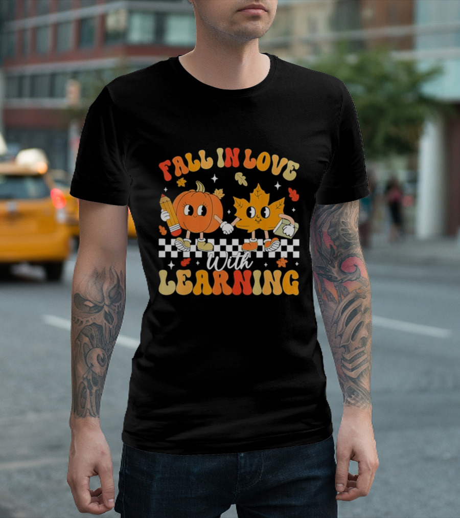 Fall In Love With Learning Pumpkin And Leaf Teacher T-Shirt