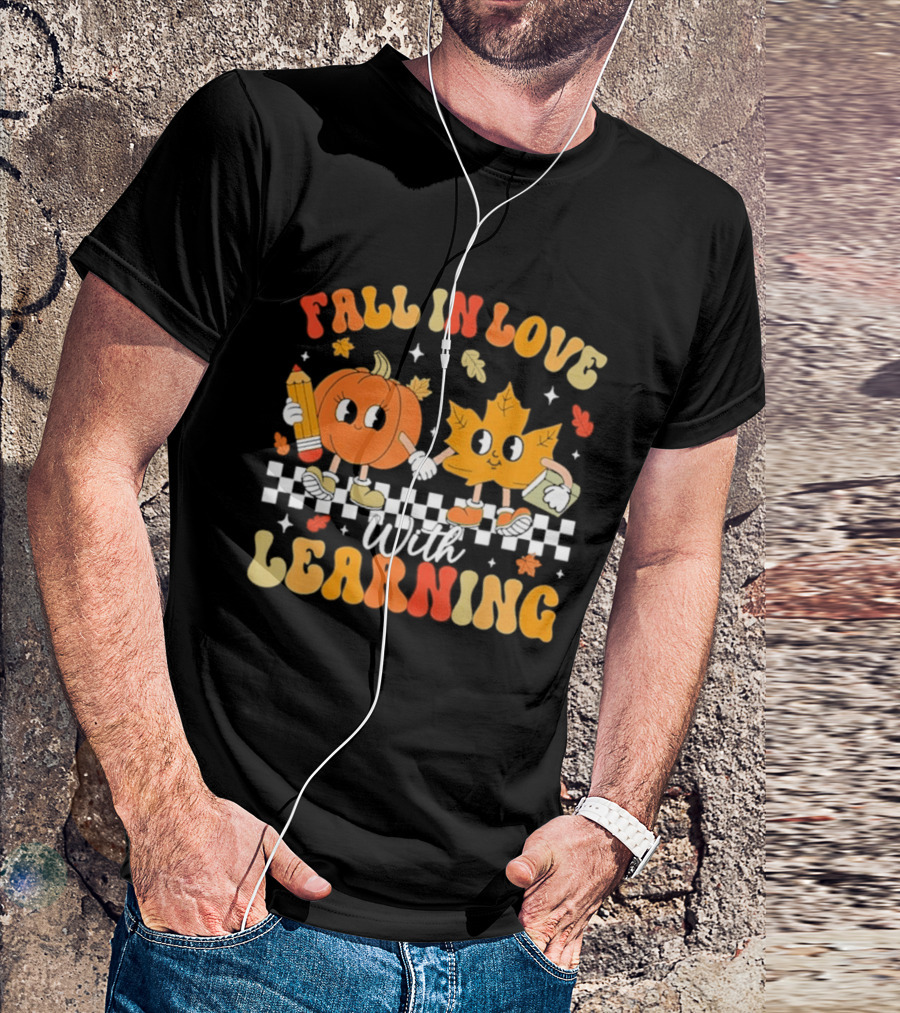 Fall In Love With Learning Pumpkin And Leaf Teacher T-Shirt