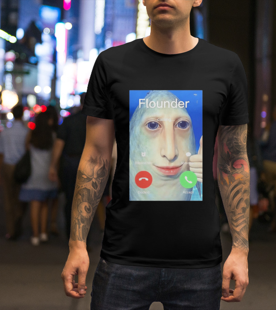 Flounder Calling Meme Decline Accept Remind Me Message T-Shirt