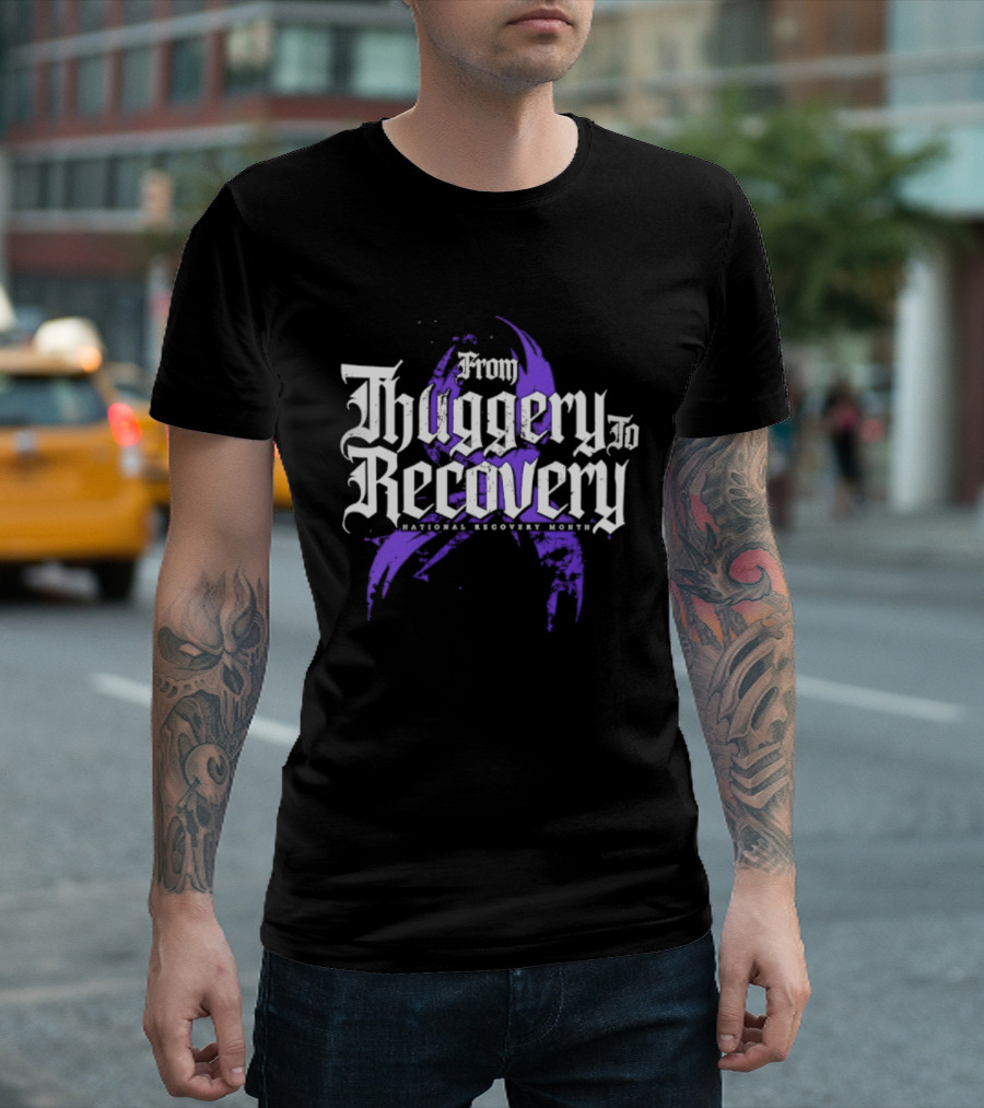 From Thuggery To Recovery National Recovery Month Purple Ribbon T-Shirt