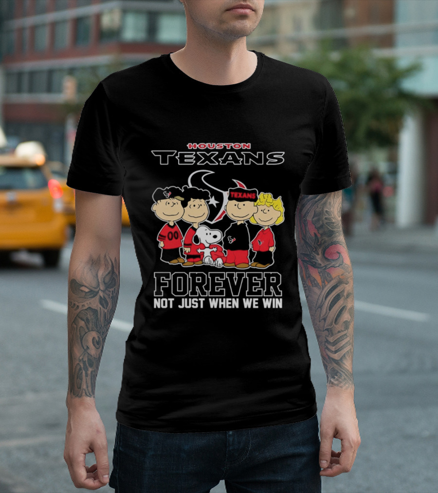 Houston Texans Peanuts Forever Not Just When We Win T-Shirt