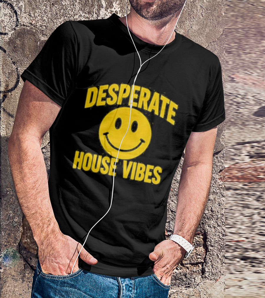 Desperate House Vibes Smiley Face T-Shirt