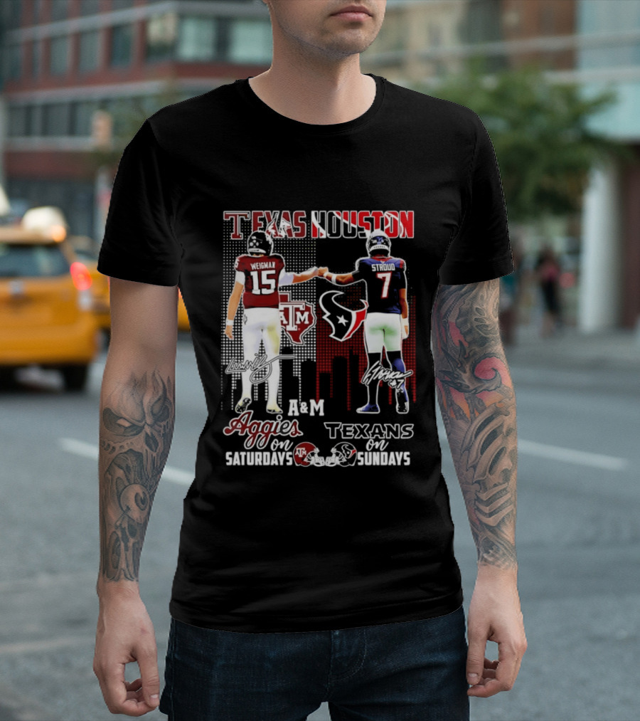 Texas A&M Aggies Weigman And Houston Texans Stroud Skyline Signatures For Saturdays And Sundays T-Shirt