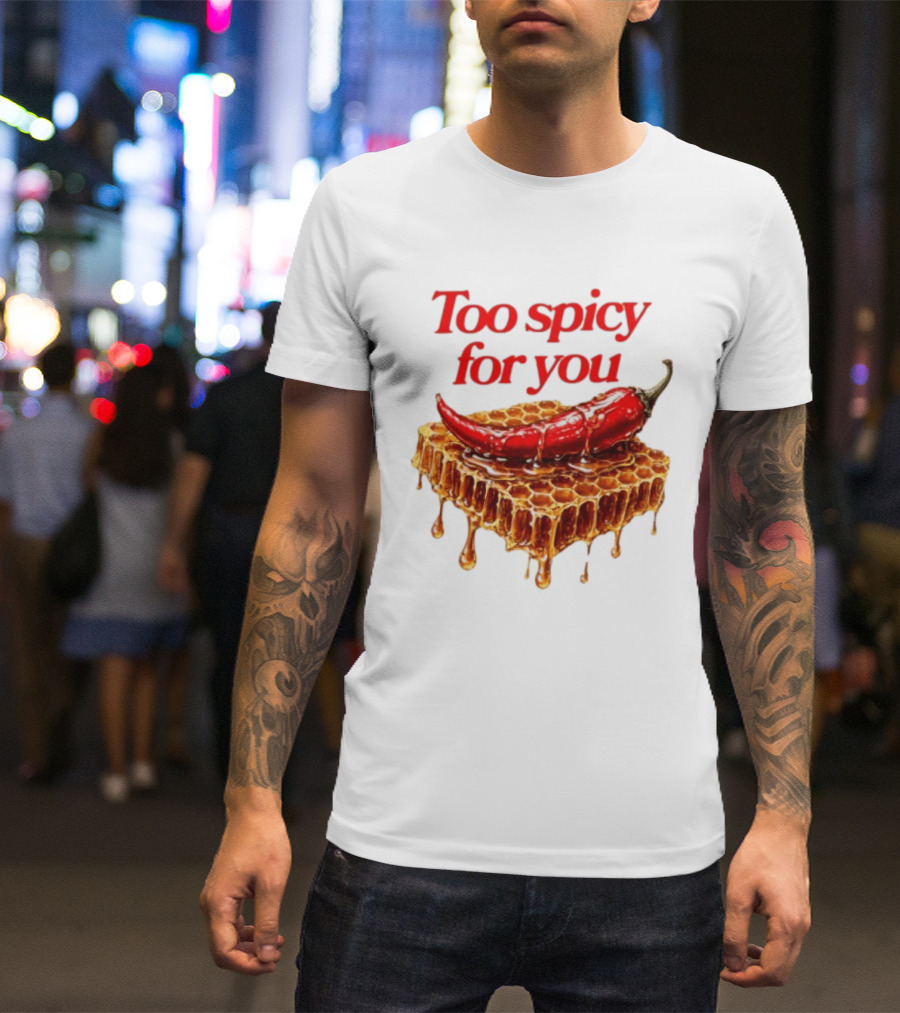 Too Spicy For You Honey Chili Honeycomb T-Shirt
