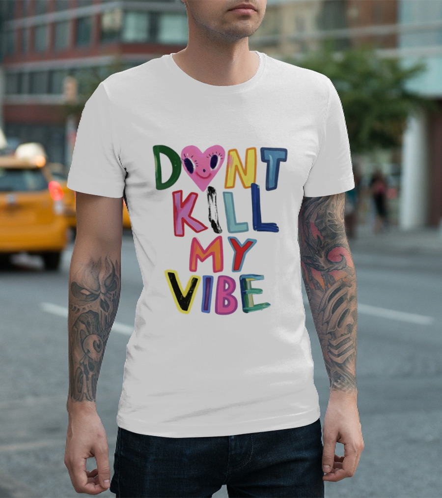 Don't Kill My Vibe Heart Alien Positive Vibes Colorful T-Shirt
