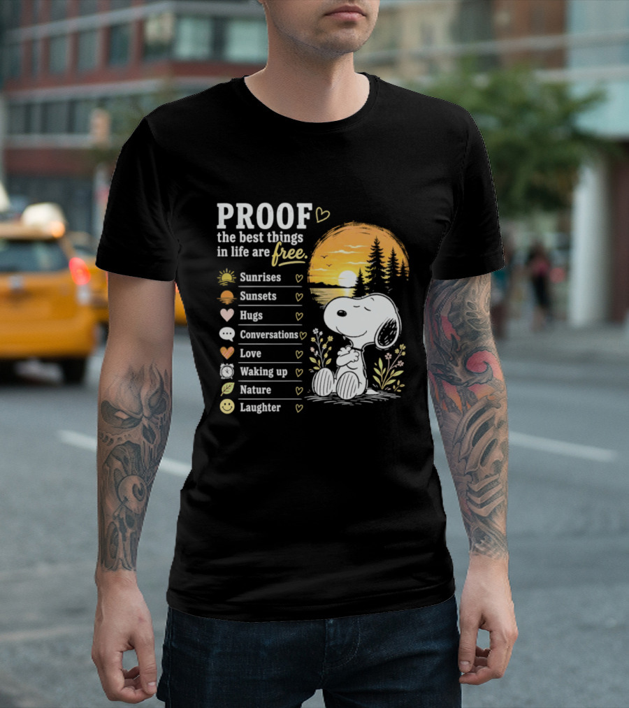 Proof The Best Things In Life Are Free Snoopy Sunrises Love Nature Laughter T-Shirt