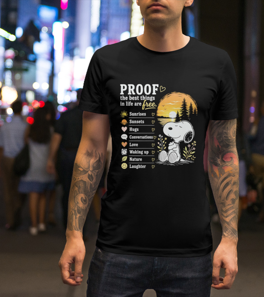 Proof The Best Things In Life Are Free Snoopy Sunrises Love Nature Laughter T-Shirt