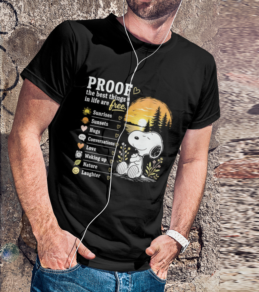 Proof The Best Things In Life Are Free Snoopy Sunrises Love Nature Laughter T-Shirt