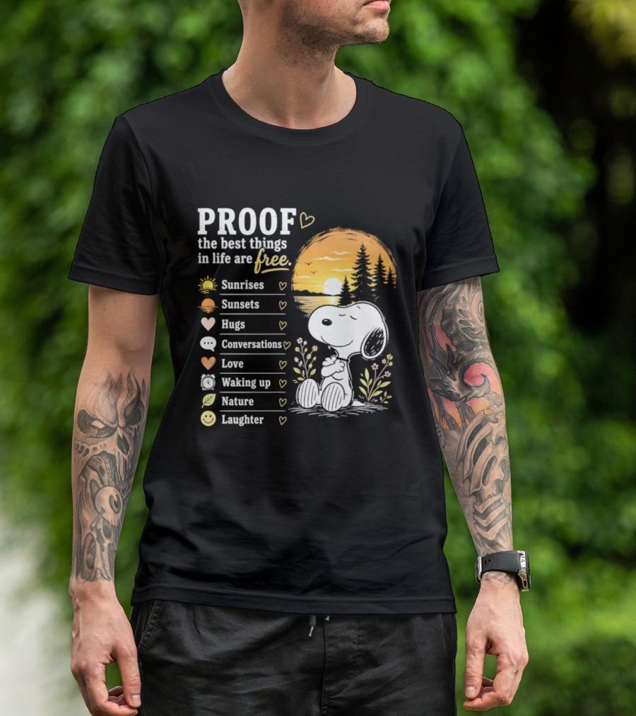 Proof The Best Things In Life Are Free Snoopy Sunrises Love Nature Laughter T-Shirt