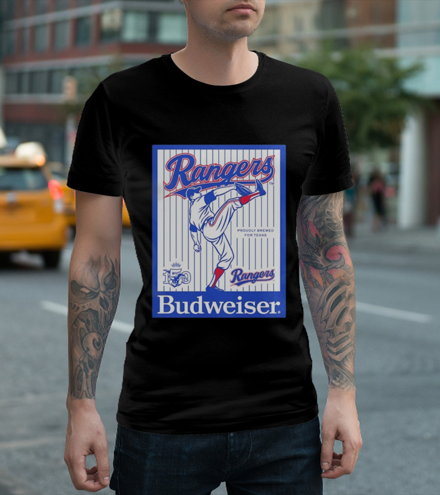 Budweiser Rangers Proudly Brewed For Texas 150 Years T-Shirt