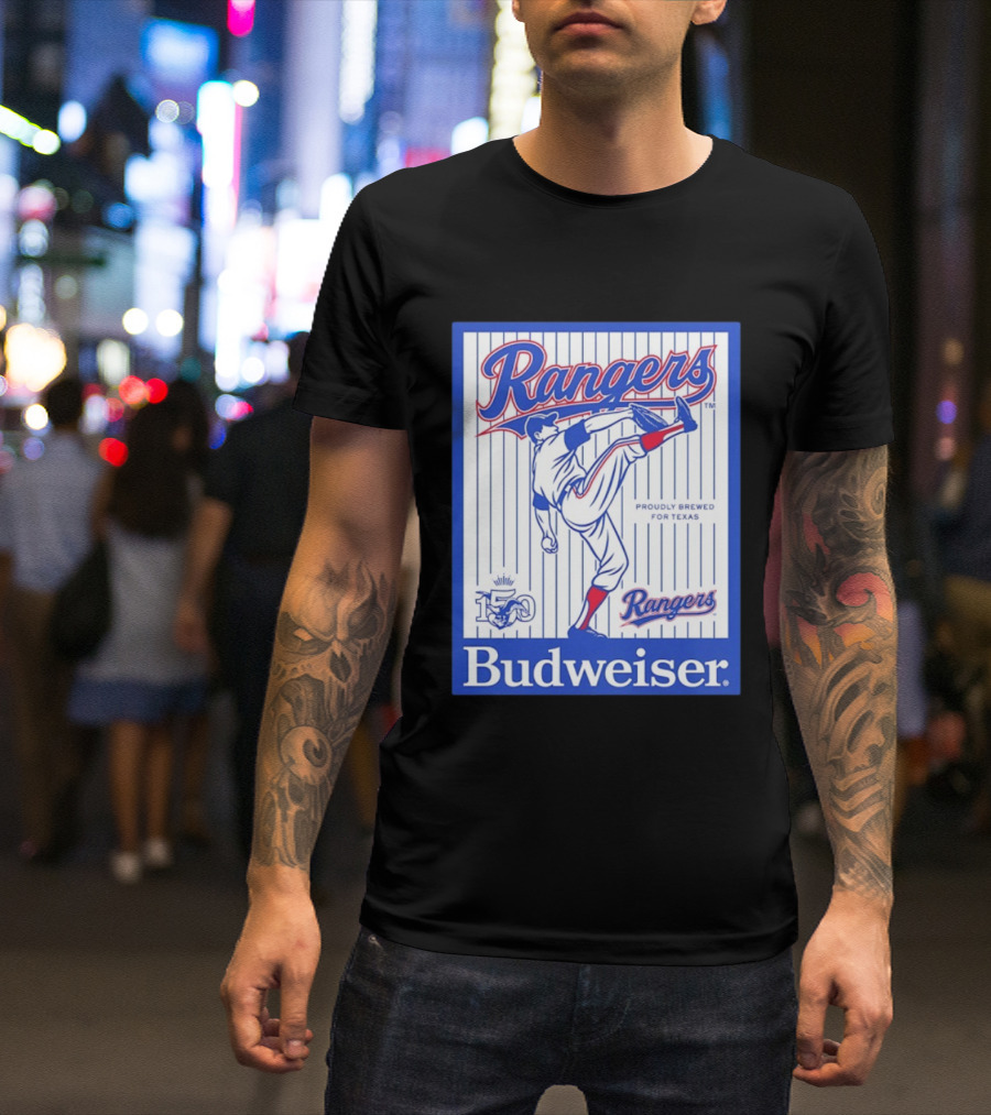 Budweiser Rangers Proudly Brewed For Texas 150 Years T-Shirt