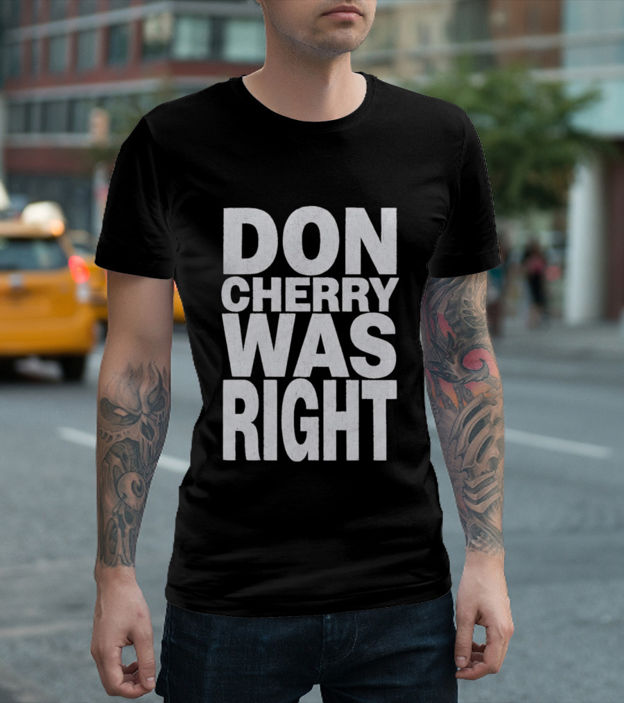 Don Cherry Was Right Hockey Commentary T-Shirt