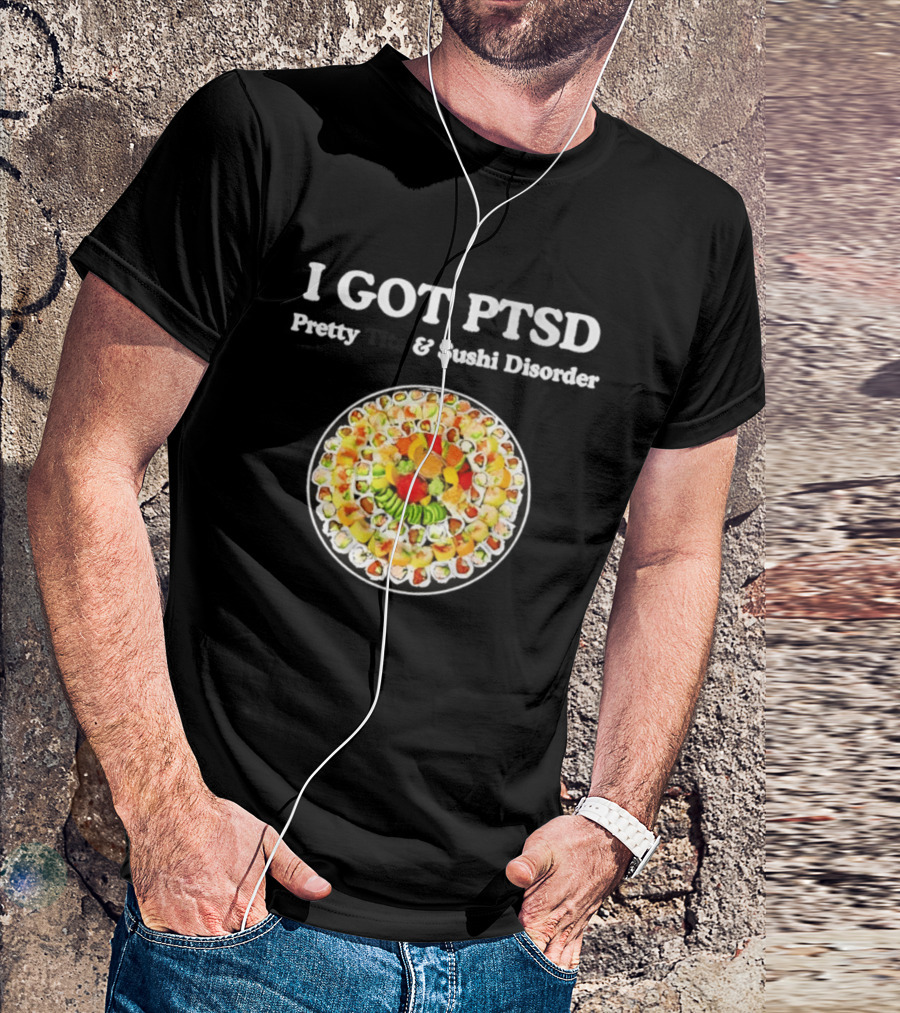I Got PTSD Pretty Tits And Sushi Disorder Sushi Platter T-Shirt