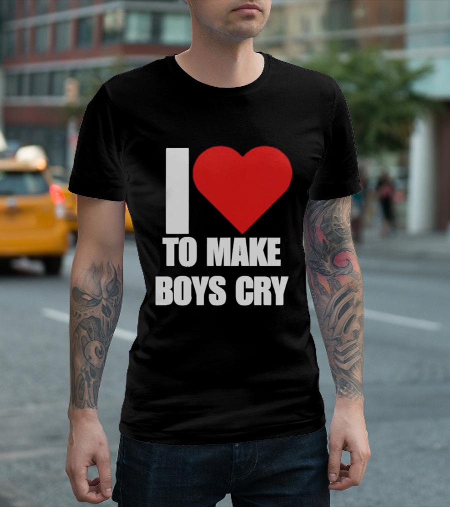 I Love To Make Boys Cry T-Shirt