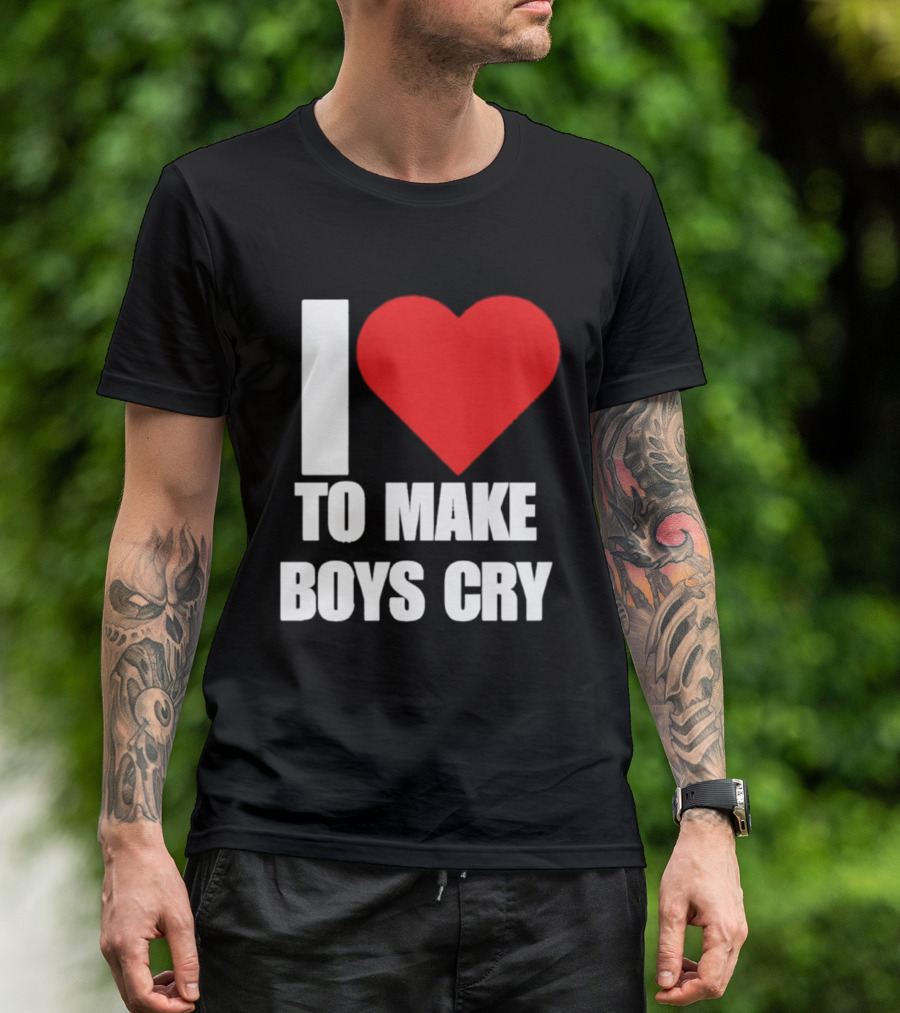 I Love To Make Boys Cry T-Shirt