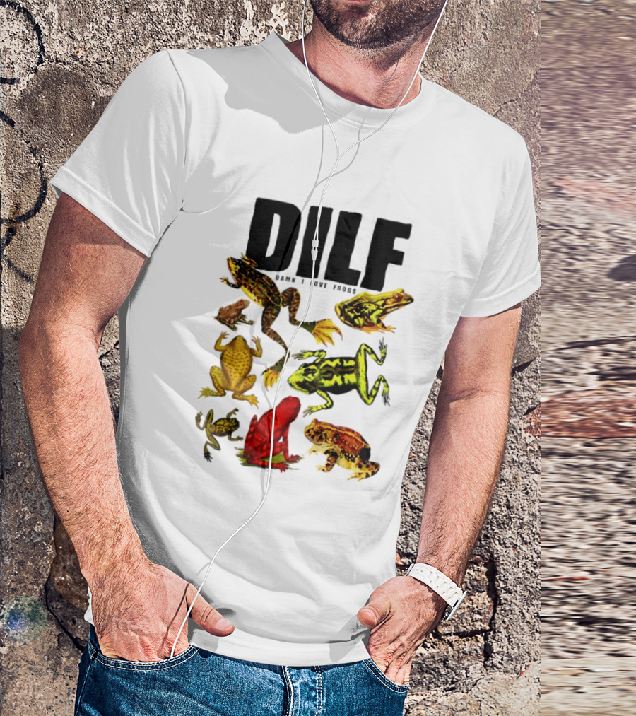 DILF Damn I Love Frogs Frog Lover Amphibian Collection T-Shirt