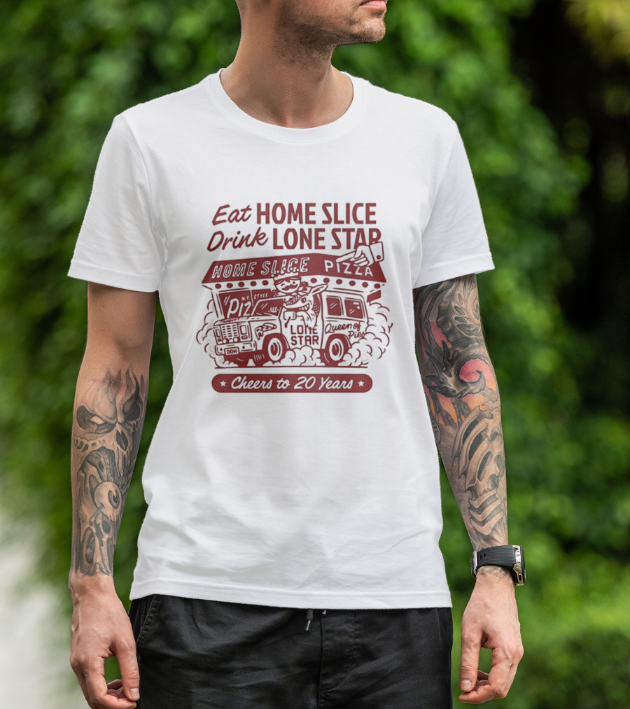 Eat Home Slice Pizza Drink Lone Star Cheers To 20 Years Queen Of Pies T-Shirt