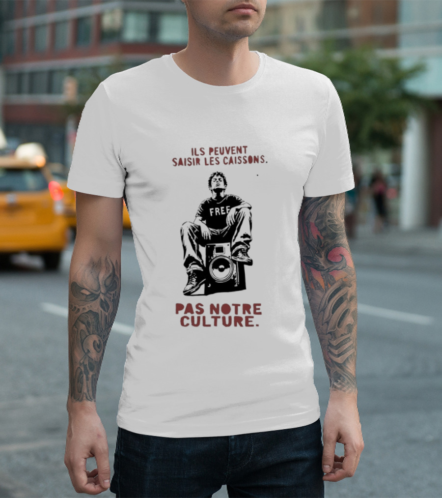 Ils Peuvent Saisir Les Caissons Pas Notre Culture Fre T-Shirt