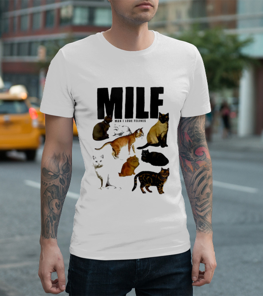 MILF Man I Love Felines Cat Lover Collection T-Shirt