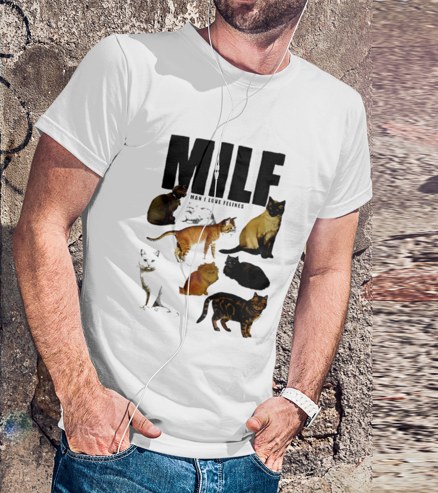 MILF Man I Love Felines Cat Lover Collection T-Shirt