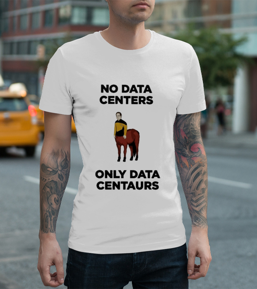 Star Trek The Next Generation Data Centers Only Data Centaurs Humor T-Shirt
