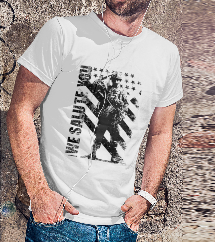 We Salute You Soldier American Flag Military Stars Stripes T-Shirt