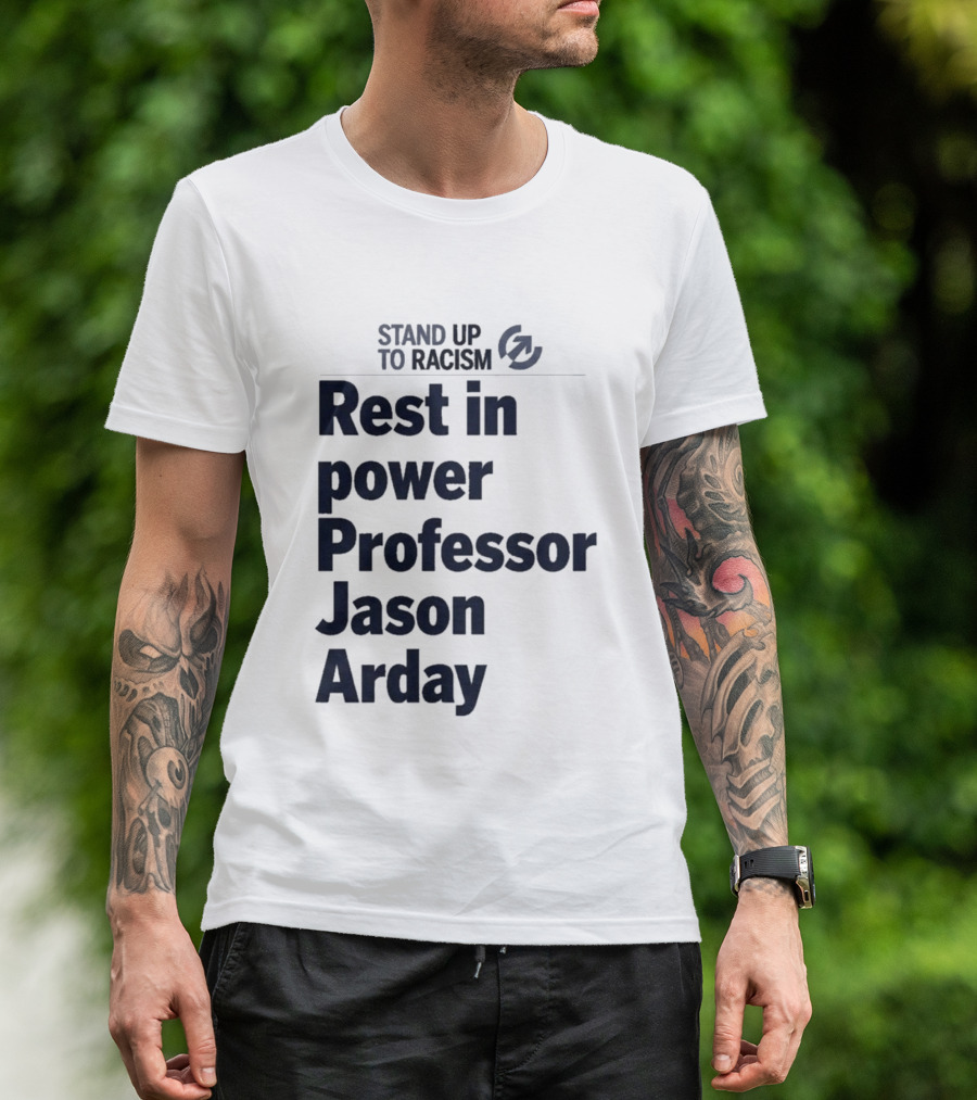 Stand Up To Racism Rest In Power Professor Jason Arday T-Shirt