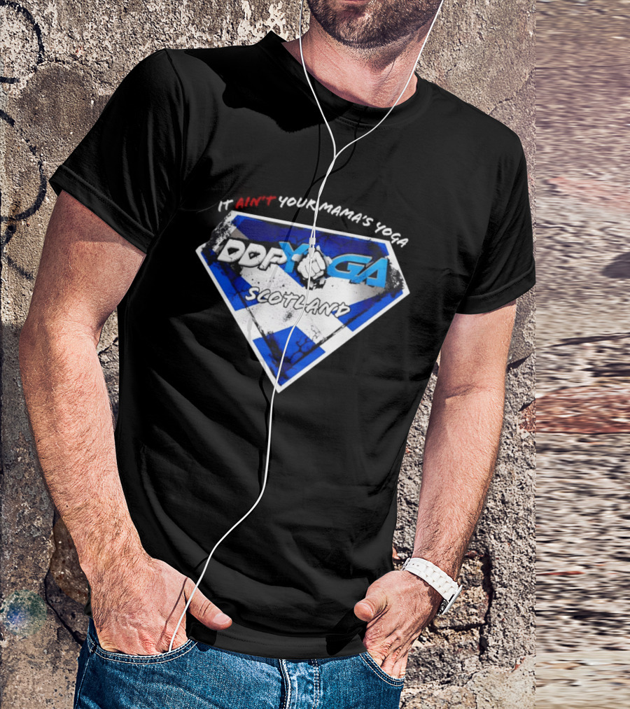 DDP Yoga Scotland It Ain't Your Mama's Yoga T-Shirt