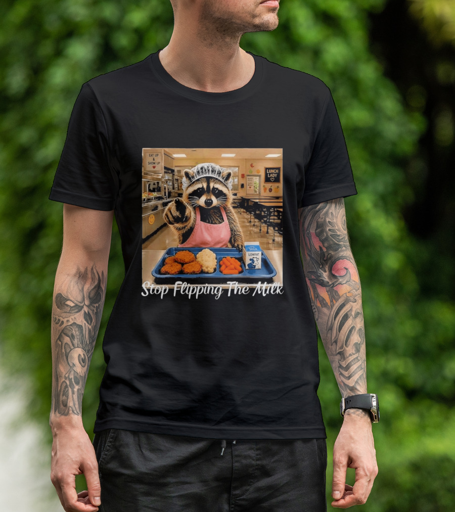 Raccoon Lunch Lady Stop Flipping The Milk In Cafeteria Setting T-Shirt