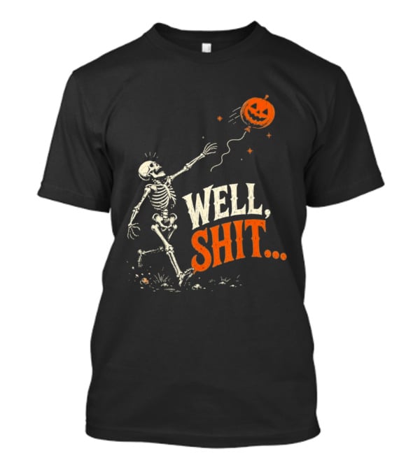 Skeleton Well Shit Lost Pumpkin Balloon Halloween T-Shirt
