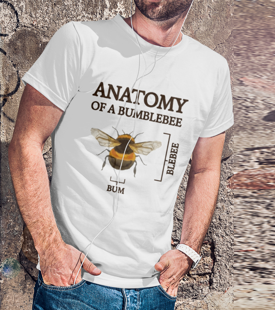 Anatomy Of A Bumblebee Bum Blebee T-Shirt
