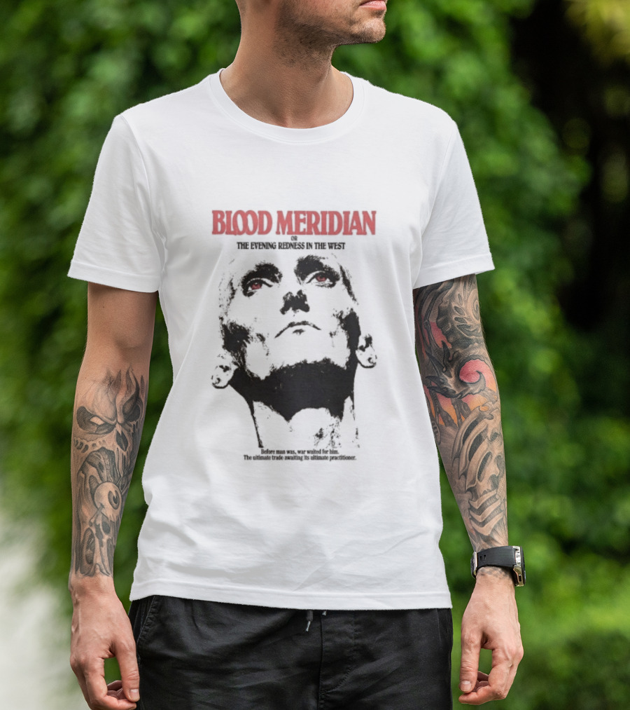 Blood Meridian Graphic Portrait Text The Evening Redness In The West Book T-Shirt