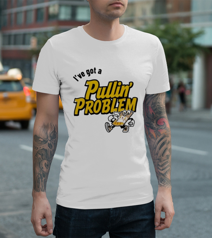 I've Got A Pullin' Problem Wisconsin Pull Tabs Fun T-Shirt