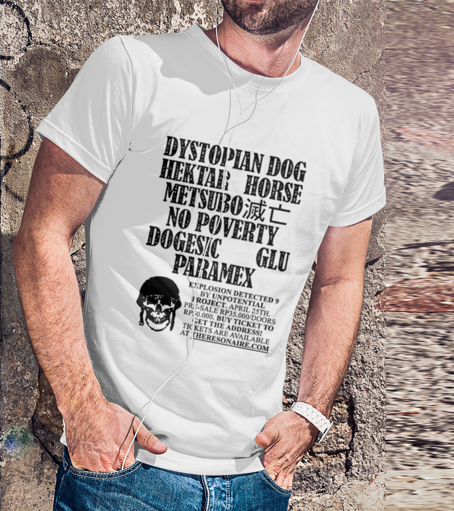 Dystopian Dog Hektar Horse Metsubo No Poverty Dogesic Glu Paramex Explosion Detected T-Shirt