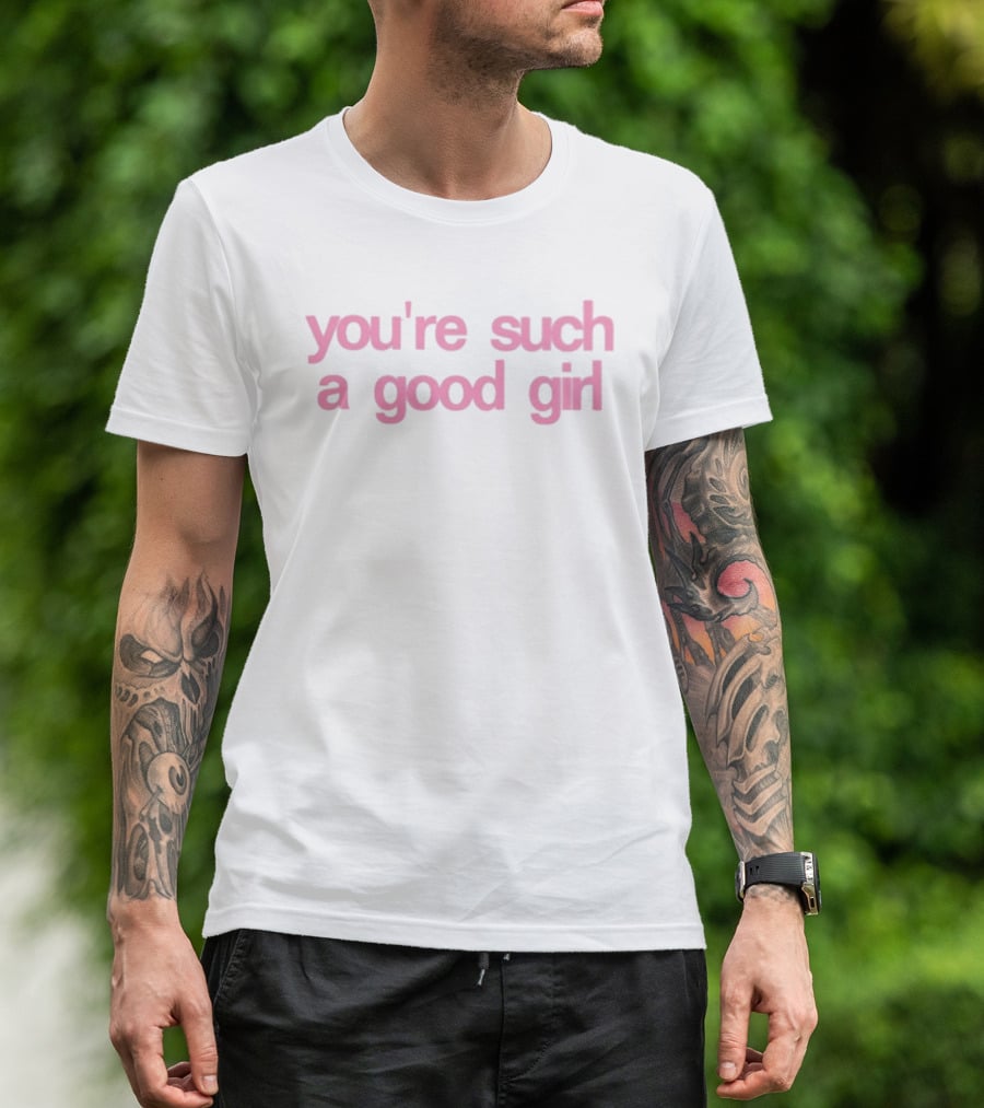 KWN You're Such A Good Girl Pink Fun T-Shirt