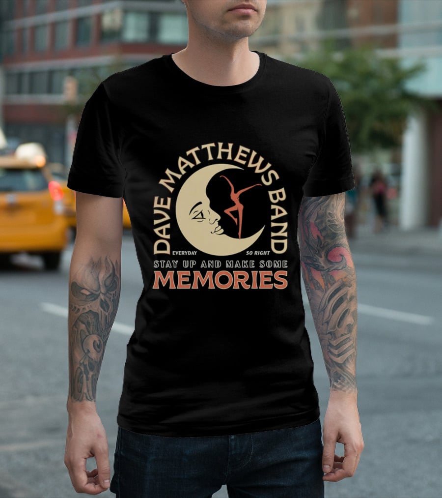 Dave Matthews Band Everyday So Right Stay Up And Make Some Memories Moon Dancer T-Shirt
