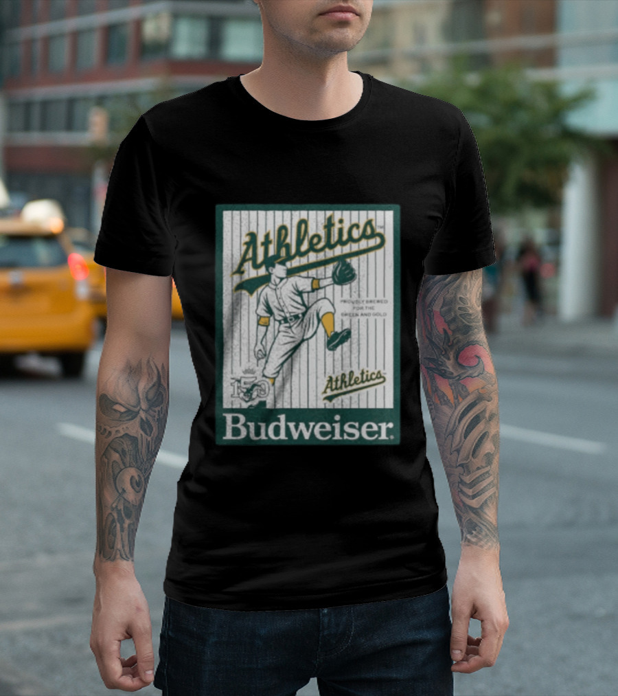 Athletics Budweiser 150th Anniversary Proudly Brewed For The Green And Gold T-Shirt